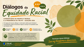 Arte institucional do TRE-MT divulgando o evento “Diálogos da Equidade Racial”, voltado ao debat...