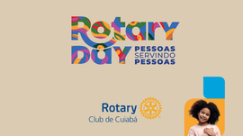 #ParaTodosVerem: A imagem apresenta um fundo bege com a frase “Rotary Day – Pessoas Servindo Pes...