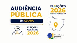 TRE-MT fecha ciclo de audiências públicas sobre Eleições de 2026 em Cuiabá