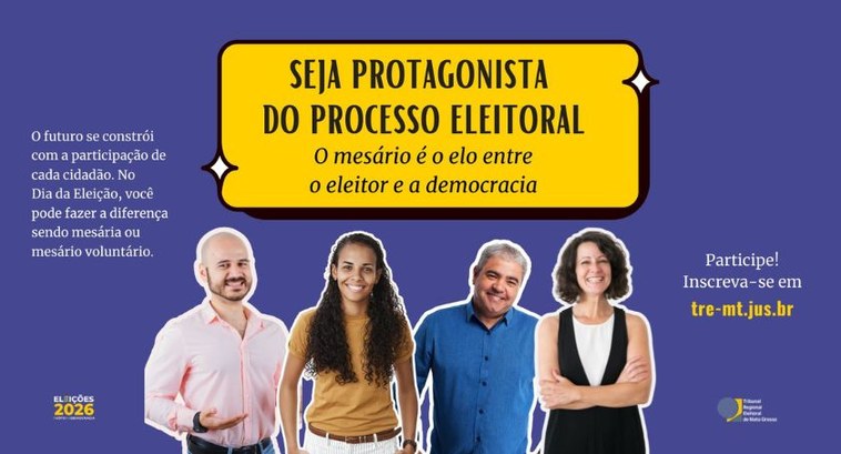 Campanha do TRE-MT convida voluntários para atuar como mesários e mesárias em 2026 Campanha do TRE-MT convida voluntários para atuar como mesários e mesárias em 2026