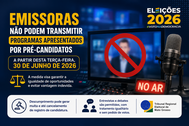 Emissoras não podem transmitir programas apresentados por pré-candidatos a partir desta terça-fe...