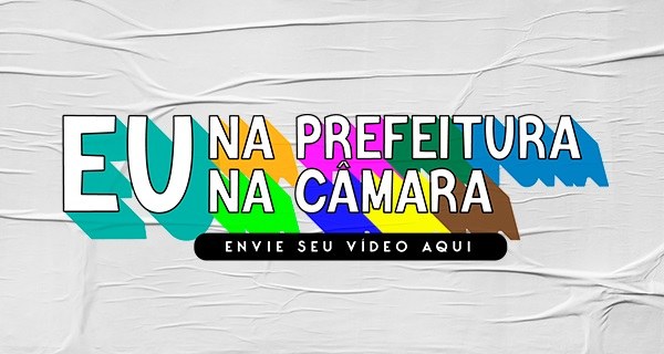 eu na prefeitura eu na câmara 22.06.2020 Arte eu Na Prefeitura eu na Câmara