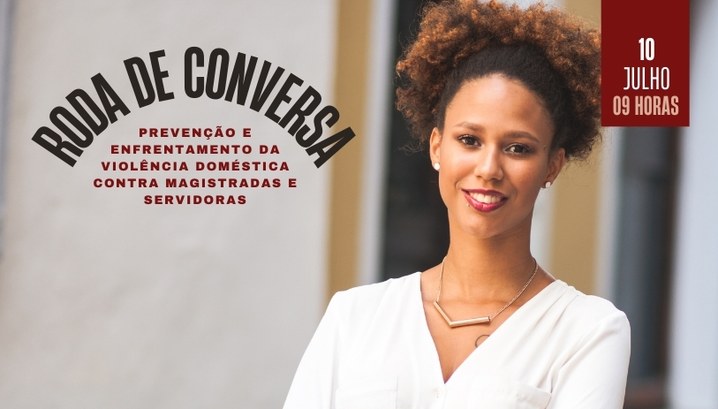 Evento vai debater a prevenção e o enfrentamento da violência doméstica contra magistradas e ser...