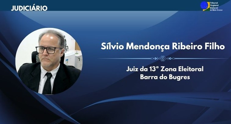 Juiz Sílvio Mendonça Ribeiro Filho assume 13ª Zona Eleitoral, em Barra do Bugres Juiz Sílvio Mendonça Ribeiro Filho assume 13ª Zona Eleitoral, em Barra do Bugres