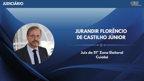 Nome de Jurandir Florêncio de Castilho Júnior foi homologado pelo Pleno do Tribunal Regional Ele...