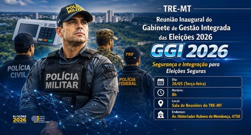 Gabinete de Gestão Integrada do Tribunal Regional Eleitoral de Mato Grosso (TRE-MT) lidera força...