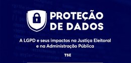 Seminário da EJE/TSE sobre a Lei Geral de Proteção de Dados