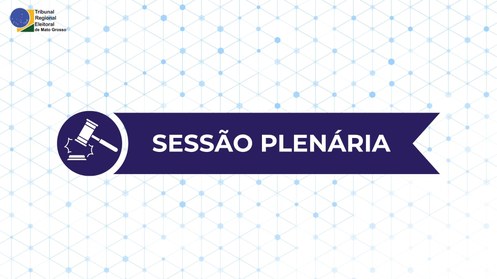 TRE-MT altera horário de sessão plenária desta terça-feira (1º/09)