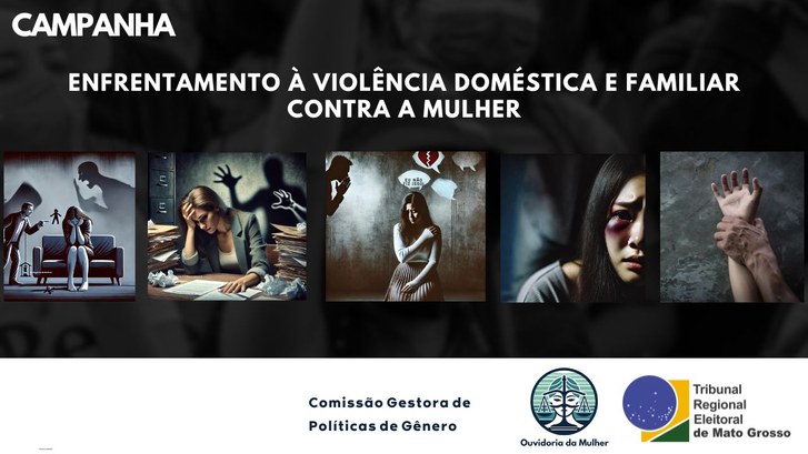 TRE-MT CAMPANHA ENFRENTAMENTO A VIOLENCIA DOMESTICA TRE-MT CAMPANHA ENFRENTAMENTO A VIOLENCIA DOMESTICA