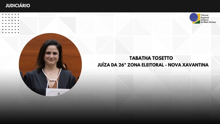 TRE-MT DESIGNACAO DE JUIZA ELEITORAL DA 26 ZE - NOVA XAVANTINA TRE-MT DESIGNACAO DE JUIZA ELEITORAL DA 26 ZE - NOVA XAVANTINA
