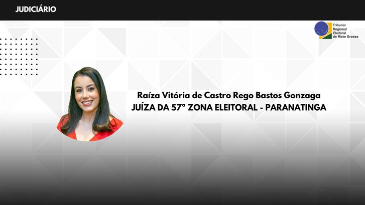 TRE-MT DESIGNAÇÃO JUÍZA RAÍZA PARA 57ª ZONA ELEITORAL DE PARANATINGA TRE-MT DESIGNAÇÃO JUÍZA RAÍZA PARA 57ª ZONA ELEITORAL DE PARANATINGA