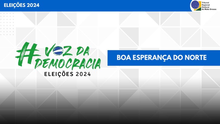 TRE-MT ELEIÇÕES MUNICIPAIS EM BOA ESPERANÇA DO NORTE