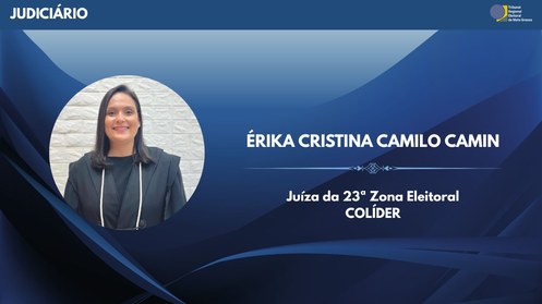 TRE-MT Érika Cristina Camilo Camin é a nova juíza da 23ª Zona Eleitoral, em Colíder