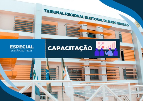 TRE-MT ESPECIAL DE GESTÃO - CAPACITAÇÃO DE SERVIDORES E MAGISTRADOS