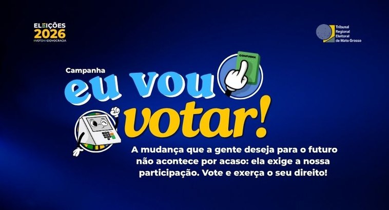 TRE-MT EU VOU VOTAR - Campanha do TRE-MT estimula participação nas Eleições de 2026