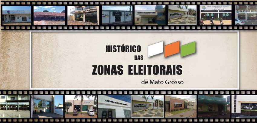 TRE-MT HISTÓRICO DAS ZONAS ELEITORAIS TRE-MT HISTÓRICO DAS ZONAS ELEITORAIS DE MT