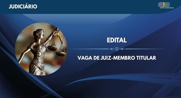 TRE-MT INSCRICAO PARA VAGA DE JUIZ-MEMBRO TITULAR TRE-MT INSCRICAO PARA VAGA DE JUIZ-MEMBRO TITULAR