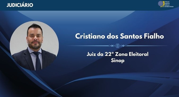 TRE-MT Juiz Cristiano dos Santos Fialho assume titularidade da Zona Eleitoral de Sinop