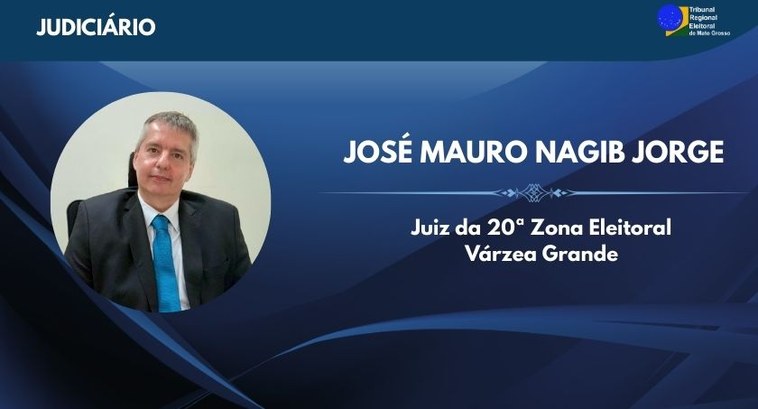 TRE-MT Juiz José Mauro Nagib Jorge assume 20ª Zona Eleitoral de Várzea Grande