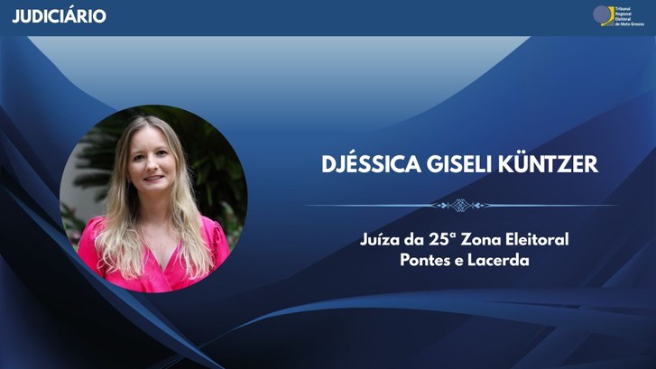 TRE-MT Juíza Djéssica Küntzer é reconduzida para 25ª Zona Eleitoral, em Pontes e Lacerda