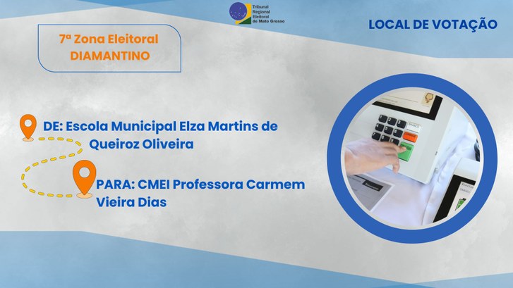 TRE-MT MUDANCA DE LOCAL DE VOTACAO - DIAMANTINO TRE-MT MUDANCA DE LOCAL DE VOTACAO - DIAMANTINO