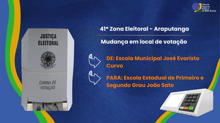 TRE-MT MUDANCA DE LOCAL DE VOTACAO EM ARAPUTANGA TRE-MT MUDANCA DE LOCAL DE VOTACAO EM ARAPUTANGA