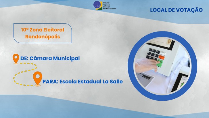 TRE-MT MUDANÇA DE LOCAL DE VOTAÇÃO EM RONDONÓPOLIS TRE-MT MUDANÇA DE LOCAL DE VOTAÇÃO EM RONDONÓPOLIS