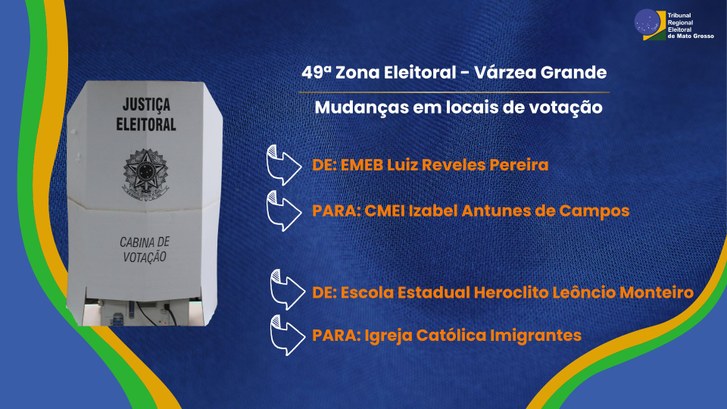 TRE-MT MUDANCAS EM LOCAIS DE VOTACAO DE VARZEA GRANDE TRE-MT MUDANCAS EM LOCAIS DE VOTACAO DE VARZEA GRANDE