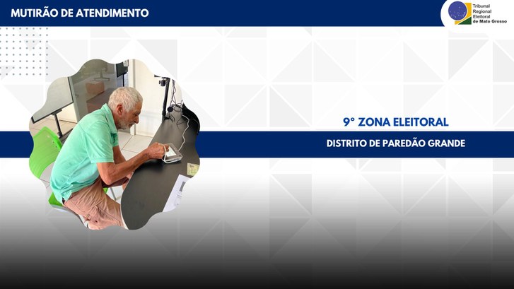 TRE-MT MUTIRÃO DA 9ª ZONA ELEITORAL - DISTRITO DE PAREDÃO GRANDE TRE-MT MUTIRÃO DA 9ª ZONA ELEITORAL - DISTRITO DE PAREDÃO GRANDE