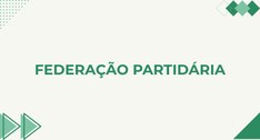 TRE-MT Saiba o que é uma federação partidária