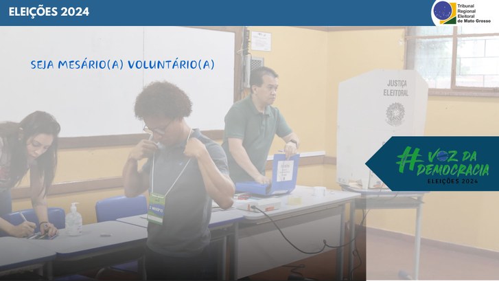 TRE-MT SEJA MESÁRIO VOLUNTÁRIO - ESTUDANTES TRE-MT SEJA MESÁRIO VOLUNTÁRIO - ESTUDANTES