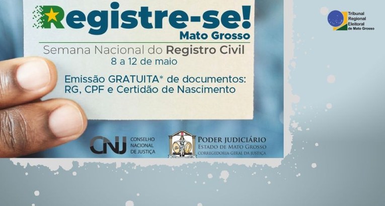 TRE-MT SEMANA NACIONAL DO REGISTRO CIVIL - RG TRE-MT SEMANA NACIONAL DO REGISTRO CIVIL - RG