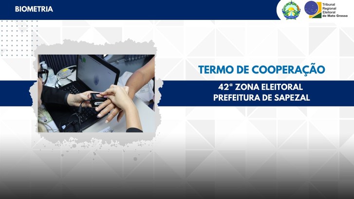 TRE-MT TERMO DE COOPERAÇÃO COM PREFEITURA DE SAPEZAL PARA BIOMETRIA TRE-MT TERMO DE COOPERAÇÃO COM PREFEITURA DE SAPEZAL PARA BIOMETRIA