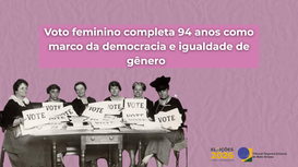 A data de 24 de fevereiro é comemorada pelas mulheres brasileiras que, há nove décadas, são apta...