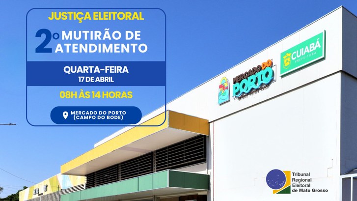 A Justiça Eleitoral confirmou um novo mutirão no Mercado do Porto, Cuiabá. O atendimento será re...