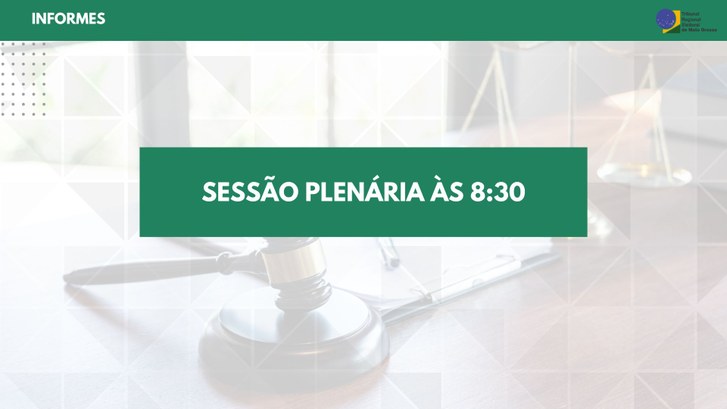 Sessão Plenária desta sexta-feira (08.03) muda para às 8:30 #DescriçãodaImagem: Imagem da balança e o martelo. Na parte superior tem uma faixa verde contend...