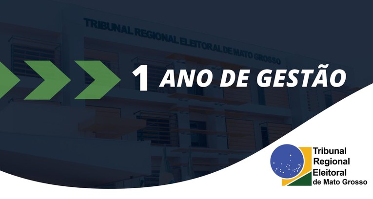 TRE-MT 1 ano de gestão TRE-MT 1 ano de gestão