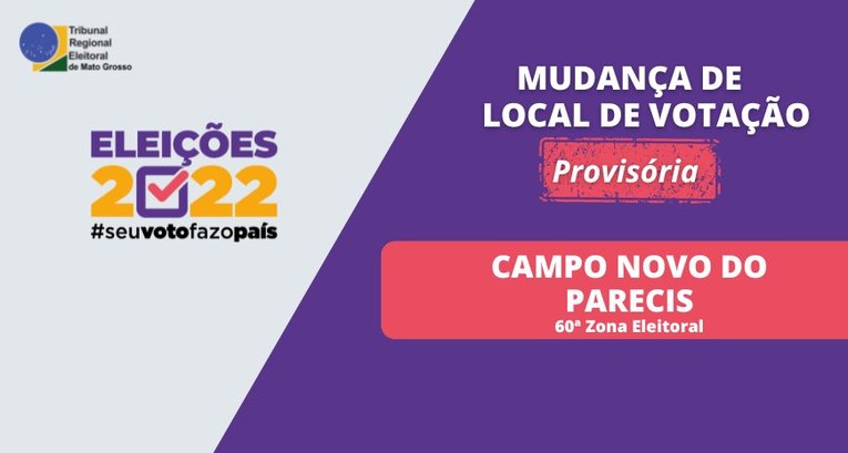 TRE-MT ALTERAÇÃO LOCAL DE VOTAÇÃO CAMPO NOVO DO PARECIS TRE-MT ALTERAÇÃO LOCAL DE VOTAÇÃO CAMPO NOVO DO PARECIS