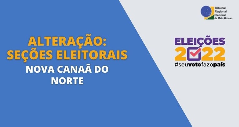 TRE-MT ALTERAÇÃO SEÇÕES DE NOVA CANAÃ TRE-MT ALTERAÇÃO SEÇÕES DE NOVA CANAÃ