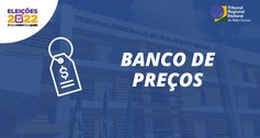 TRE-MT BANCO DE PREÇOS DE CAMPANHA ELEITORAL