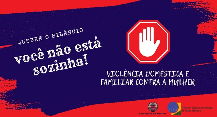 TRE-MT CAMPANHA VIOLÊNCIA CONTRA A MULHER TRE-MT CAMPANHA VIOLÊNCIA CONTRA A MULHER
