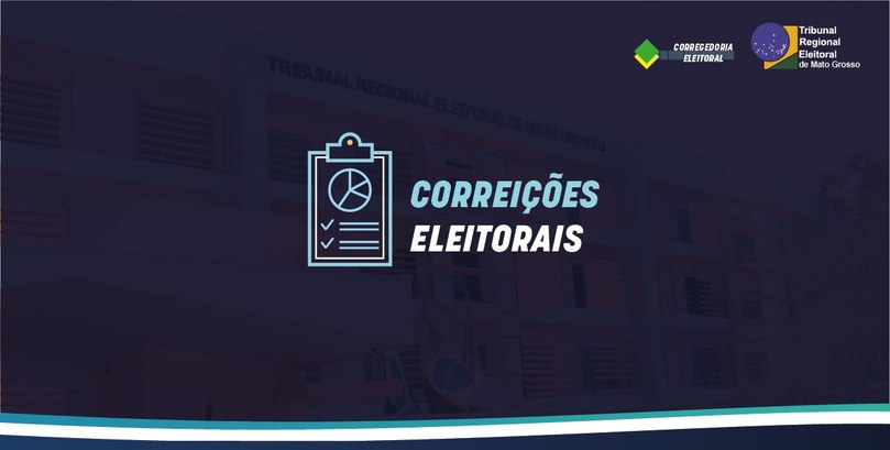 TRE-MT CORREIÇÕES ELEITORAIS TRE-MT CORREIÇÕES ELEITORAIS