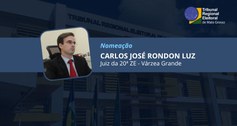 TRE-MT DESIGNAÇÃO DE JUIZ ELEITORAL CARLOS RONDON LUZ - 20ª ZE DE VG