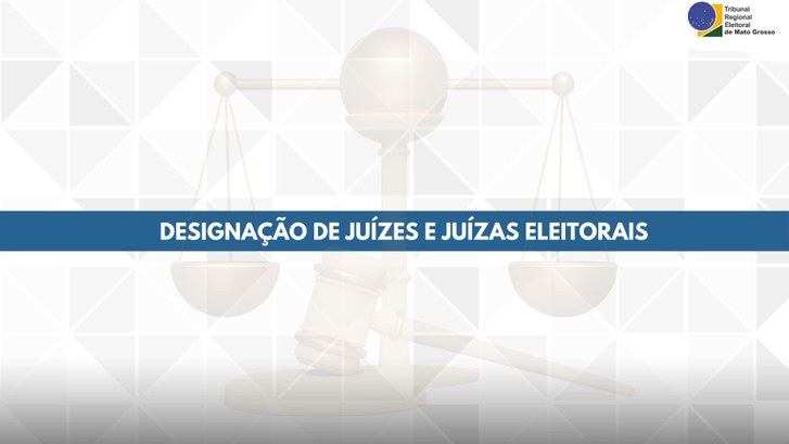 TRE-MT DESIGNAÇÃO DE JUÍZES