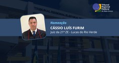 TRE-MT DESIGNAÇÃO JUIZ CÁSSIO FURIM - JUIZ ELEITORAL DE LUCAS DO RIO VERDE