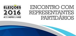 Encontro com Representantes Partidários Eleições 2016