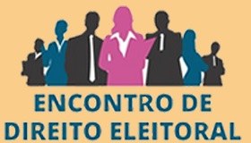 TRE-MT - Escola Judiciária Eleitoral - Curso - Encontro de Direito Eleitoral - 2017