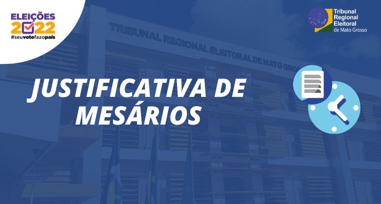 TRE-MT JUSTIFICATIVA DE MESÁRIOS FALTOSOS TRE-MT JUSTIFICATIVA DE MESÁRIOS FALTOSOS