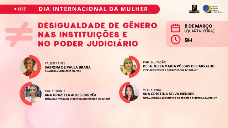 TRE-MT LIVE SOBRE DESIGUALDADE DE GÊNERO - DIA DA MULHER 2023 TRE-MT LIVE SOBRE DESIGUALDADE DE GÊNERO - DIA DA MULHER 2023