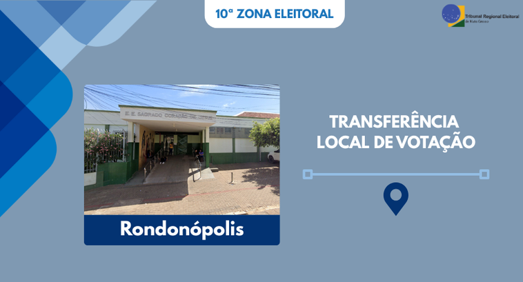 TRE-MT LOCAL DE VOTAÇÃO RONDONÓPOLIS TRE-MT LOCAL DE VOTAÇÃO RONDONÓPOLIS